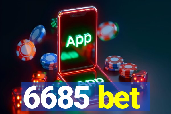 6685 bet